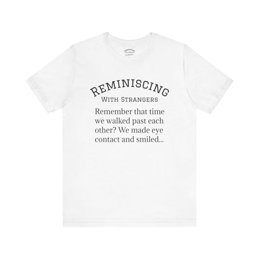 Nostalgic Remembrance Tee, Unisex Short Sleeve Shirt for Memories, Gift for Friends, Casual Wear, Conversation Starter