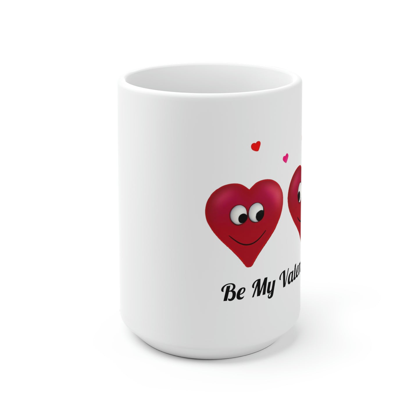 Valentine's "Be My Valentine" Ceramic Mug, 11oz and 15oz